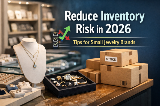 How Small Jewelry Brands Reduce Inventory Risk in 2026